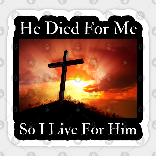 He Died For Me So I Live For Him Jesus Died For Me Christian Quotes he-died-for-me-so-i-live-for-him-jesus-died-for-me-christian-quotes